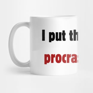 I put the pro in procrastination Mug